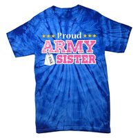 Proud Army Sister Gift Usa Military Sister Gift Cute Gift Tie-Dye T-Shirt