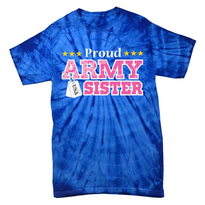 Proud Army Sister Gift Usa Military Sister Gift Cute Gift Tie-Dye T-Shirt