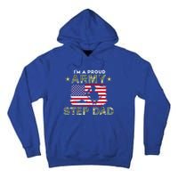 Proud Army StepdadiM A Proud Army Step Dad Camouflage Army Gift Tall Hoodie