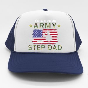 Proud Army StepdadiM A Proud Army Step Dad Camouflage Army Gift Trucker Hat