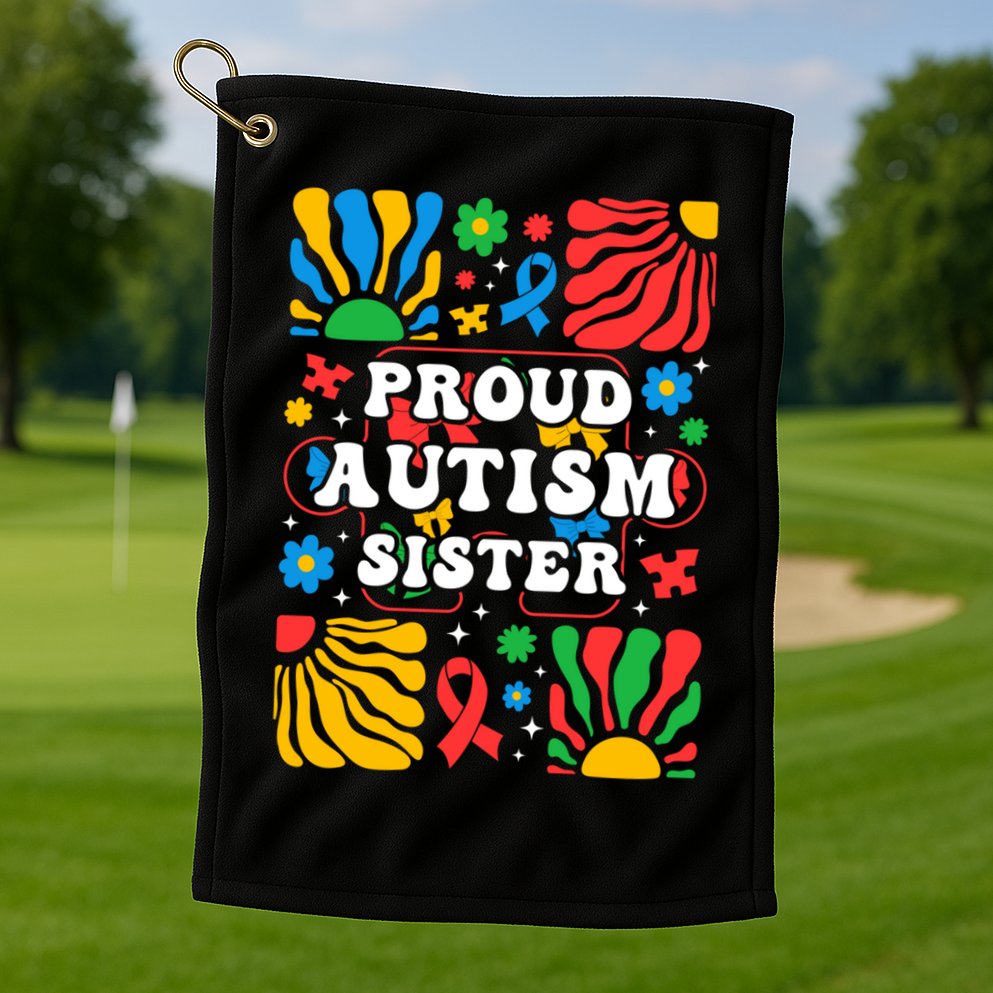 proud autism sister groovy autism warrior sister meaningful gift Golf Towel