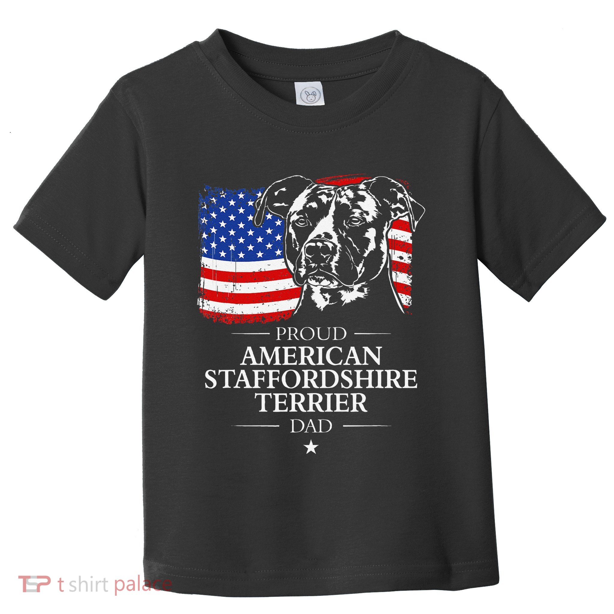 Proud American Staffordshire Terrier Dad American Flag Dog Toddler T-Shirt