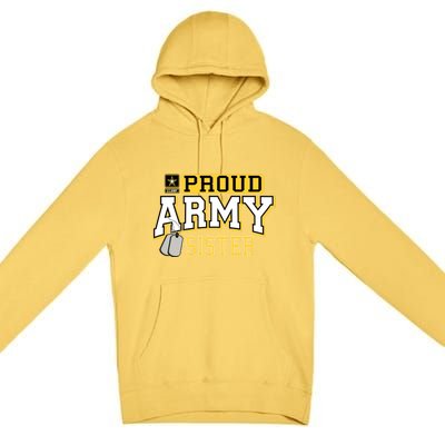 Proud Army Sister Gift Military Pride Gift Premium Pullover Hoodie