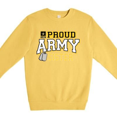 Proud Army Sister Gift Military Pride Gift Premium Crewneck Sweatshirt