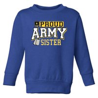 Proud Army Sister Gift Military Pride Gift Toddler Sweatshirt