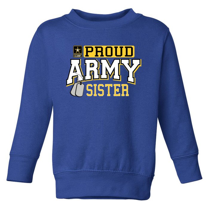 Proud Army Sister Gift Military Pride Gift Toddler Sweatshirt