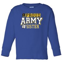 Proud Army Sister Gift Military Pride Gift Toddler Long Sleeve Shirt