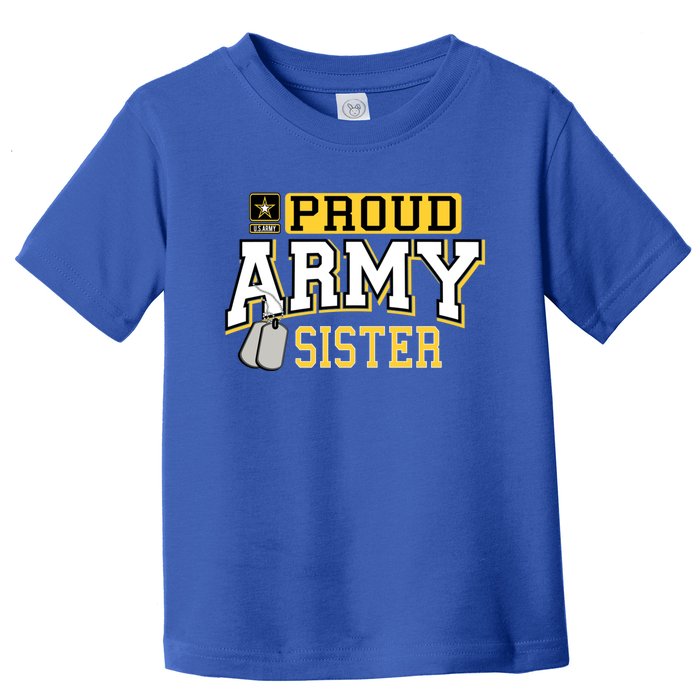 Proud Army Sister Gift Military Pride Gift Toddler T-Shirt