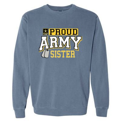 Proud Army Sister Gift Military Pride Gift Garment-Dyed Sweatshirt