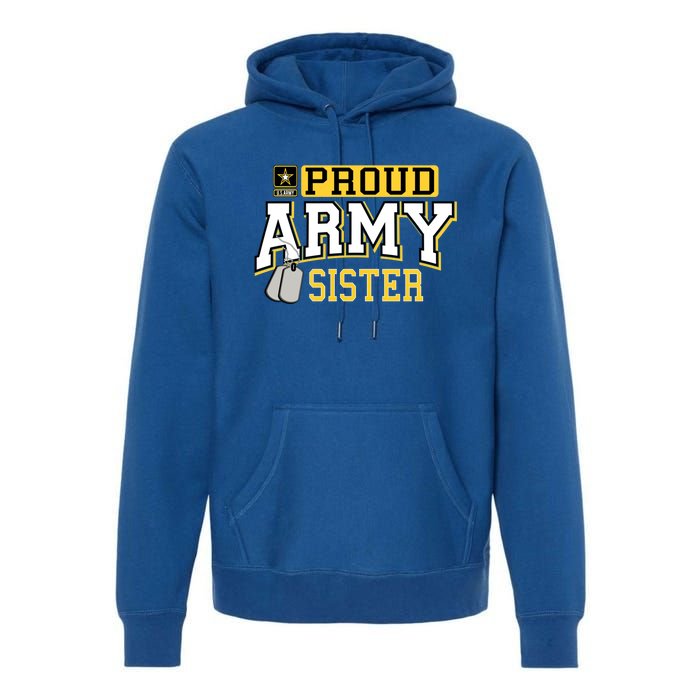 Proud Army Sister Gift Military Pride Gift Premium Hoodie