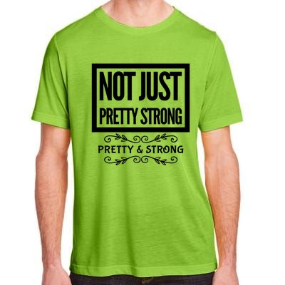 Pretty And Strong Designnage Gym Workout Gift Funny Gift Adult ChromaSoft Performance T-Shirt