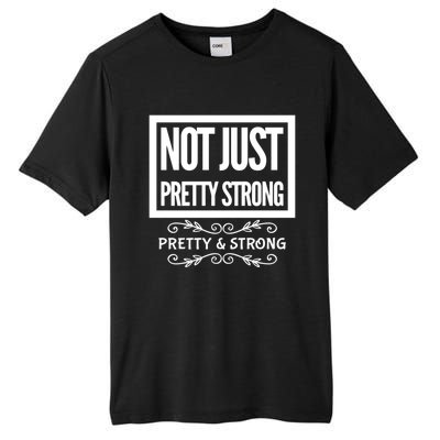 Pretty And Strong Designnage Gym Workout Gift Funny Gift Tall Fusion ChromaSoft Performance T-Shirt