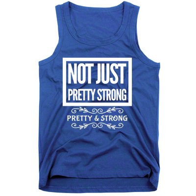 Pretty And Strong Designnage Gym Workout Gift Funny Gift Tank Top