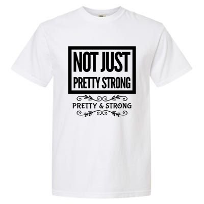 Pretty And Strong Designnage Gym Workout Gift Funny Gift Garment-Dyed Heavyweight T-Shirt