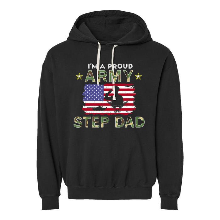 Proud Army StepDad-I'm A Proud Army Step Dad Camouflage Army Garment-Dyed Fleece Hoodie