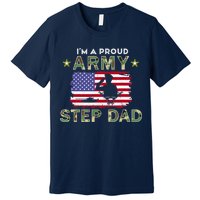 Proud Army StepDad-I'm A Proud Army Step Dad Camouflage Army Premium T-Shirt