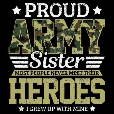 Proud Army Sister Military Soldier Brother Pride Gift T-Shirt