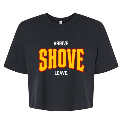 Pittsburgh Arrive Shove Leave Bella+Canvas Jersey Crop Tee