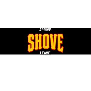 Pittsburgh Arrive Shove Leave Bumper Sticker