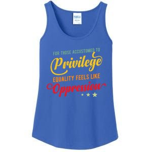 Privilege And Social Justice For Privilege Hu Rights Cute Gift Ladies Essential Tank