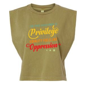 Privilege And Social Justice For Privilege Hu Rights Cute Gift Garment-Dyed Women's Muscle Tee