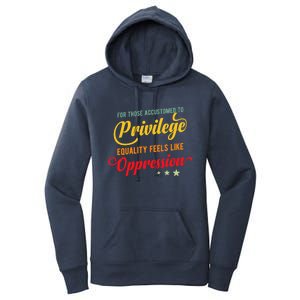 Privilege And Social Justice For Privilege Hu Rights Cute Gift Women's Pullover Hoodie