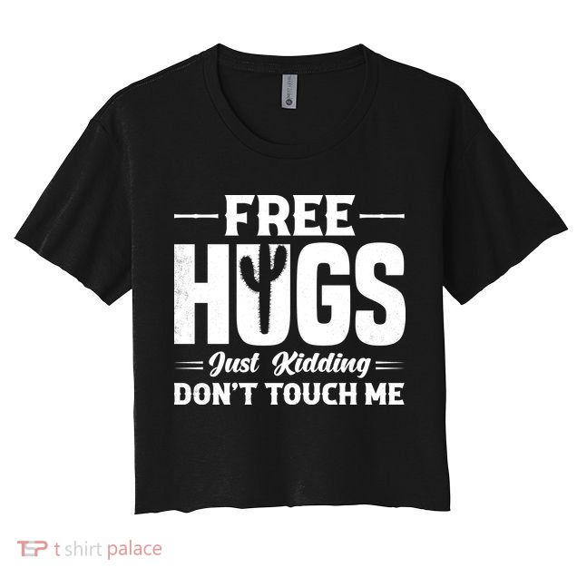 Pro Anti Social Free Hugs Just Kidding Dont Touch Me Crop Top