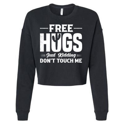 Pro Anti Social Free Hugs Just Kidding Dont Touch Me Cropped Pullover Crew