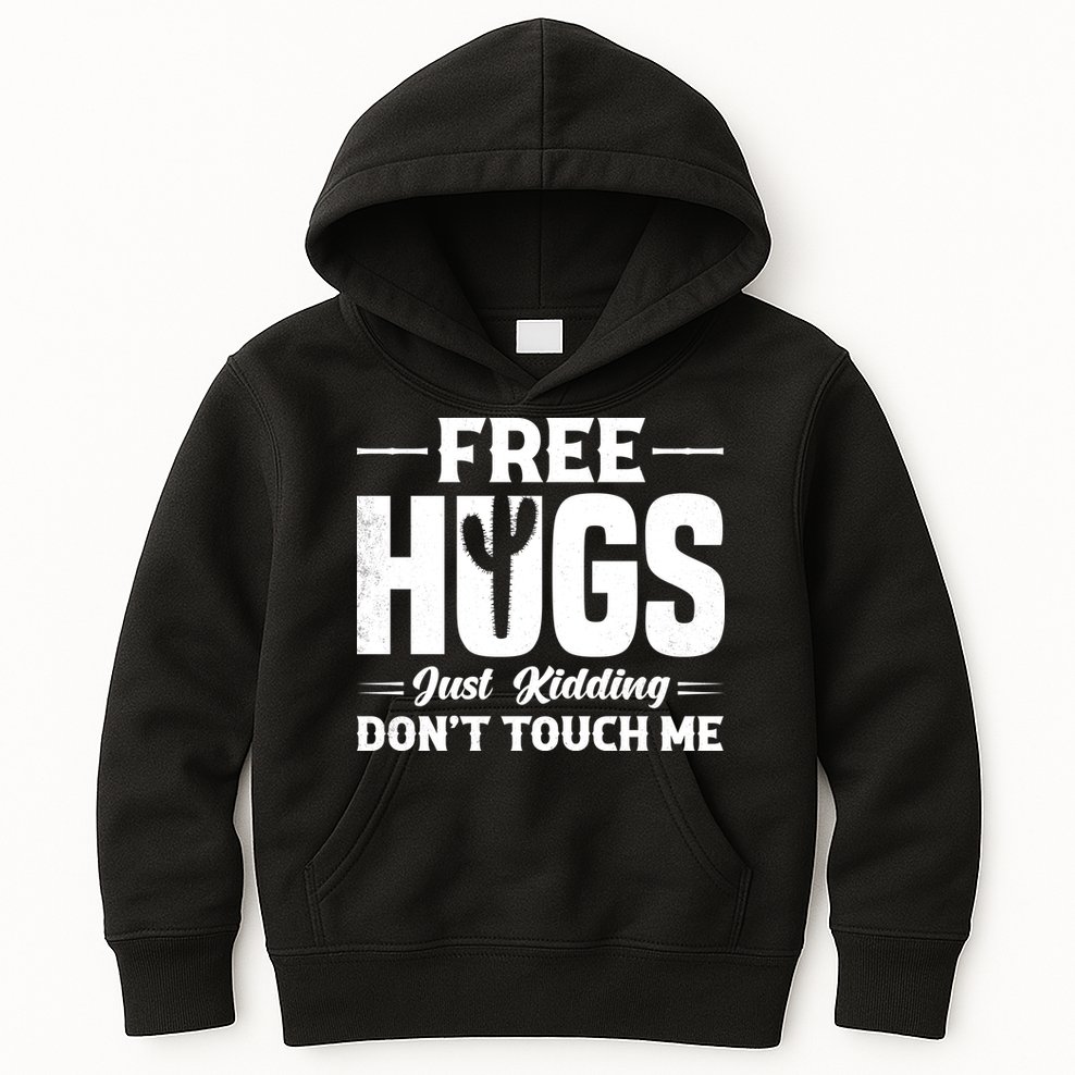 Pro Anti Social Free Hugs Just Kidding Dont Touch Me Kids Hoodie