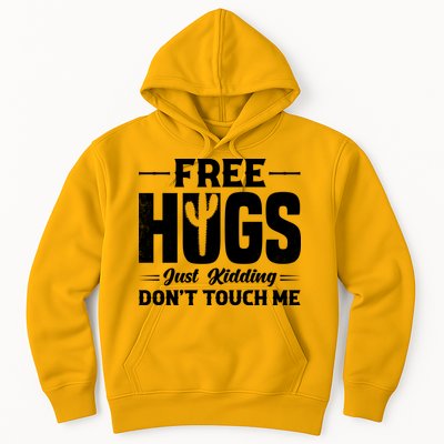 Pro Anti Social Free Hugs Just Kidding Dont Touch Me Hoodie