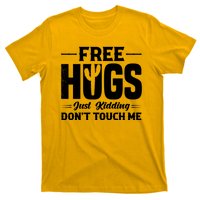 Pro Anti Social Free Hugs Just Kidding Dont Touch Me T-Shirt