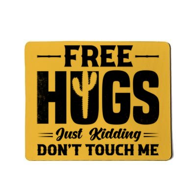 Pro Anti Social Free Hugs Just Kidding Dont Touch Me Mousepad