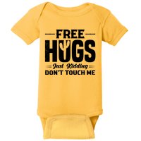 Pro Anti Social Free Hugs Just Kidding Dont Touch Me Baby Bodysuit