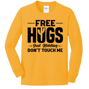 Pro Anti Social Free Hugs Just Kidding Dont Touch Me Kids Long Sleeve Shirt