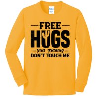 Pro Anti Social Free Hugs Just Kidding Dont Touch Me Kids Long Sleeve Shirt