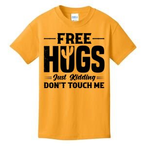 Pro Anti Social Free Hugs Just Kidding Dont Touch Me Kids T-Shirt