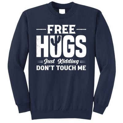 Pro Anti Social Free Hugs Just Kidding Dont Touch Me Sweatshirt