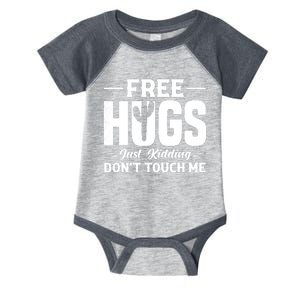 Pro Anti Social Free Hugs Just Kidding Dont Touch Me Infant Baby Jersey Bodysuit