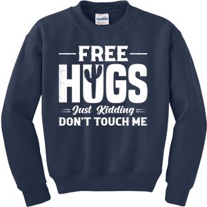 Pro Anti Social Free Hugs Just Kidding Dont Touch Me Kids Sweatshirt