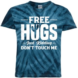 Pro Anti Social Free Hugs Just Kidding Dont Touch Me Kids Tie-Dye T-Shirt