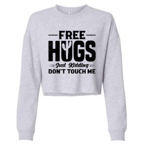 Pro Anti Social Free Hugs Just Kidding Dont Touch Me Cropped Pullover Crew