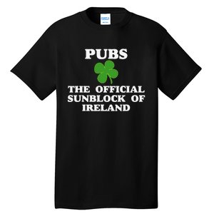 Pubs Arehe Sunblock Of Ireland Drinking Tall T-Shirt