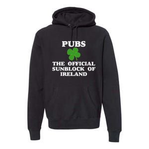 Pubs Arehe Sunblock Of Ireland Drinking Premium Hoodie