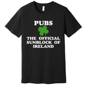 Pubs Arehe Sunblock Of Ireland Drinking Premium T-Shirt