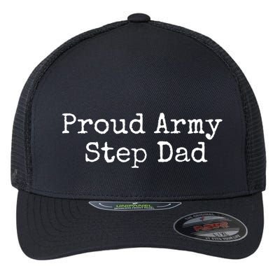 Proud Army Step Dad Gift Flexfit Unipanel Trucker Cap