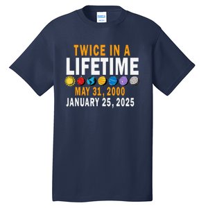 Planetary Alignment Twice In A Lifetime May 2000 Jan 2025 Tall T-Shirt