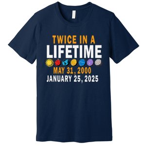 Planetary Alignment Twice In A Lifetime May 2000 Jan 2025 Premium T-Shirt