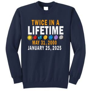 Planetary Alignment Twice In A Lifetime May 2000 Jan 2025 Tall Sweatshirt