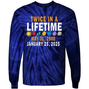 Planetary Alignment Twice In A Lifetime May 2000 Jan 2025 Tie-Dye Long Sleeve Shirt