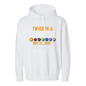 Planetary Alignment Twice In A Lifetime May 2000 Jan 2025 Garment-Dyed Fleece Hoodie